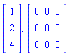 Vector(3, {(1) = 1, (2) = 2, (3) = 4}), Matrix(3, 3, {(1, 1) = 0, (1, 2) = 0, (1, 3) = 0, (2, 1) = 0, (2, 2) = 0, (2, 3) = 0, (3, 1) = 0, (3, 2) = 0, (3, 3) = 0})