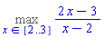 %maximize((2*x-3)/(x-2), x = 2 .. 3)
