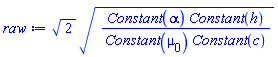 2^(1/2)*(ScientificConstants:-Constant([fine_structure_constant])*ScientificConstants:-Constant([Planck_constant])/(ScientificConstants:-Constant([permeability_of_vacuum])*ScientificConstants:-Constant([speed_of_light_in_vacuum])))^(1/2)