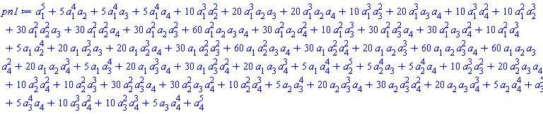 a[1]^5+5*a[1]^4*a[2]+5*a[1]^4*a[3]+5*a[1]^4*a[4]+10*a[1]^3*a[2]^2+20*a[1]^3*a[2]*a[3]+20*a[1]^3*a[2]*a[4]+10*a[1]^3*a[3]^2+20*a[1]^3*a[3]*a[4]+10*a[1]^3*a[4]^2+10*a[1]^2*a[2]^3+30*a[1]^2*a[2]^2*a[3]+30*a[1]^2*a[2]^2*a[4]+30*a[1]^2*a[2]*a[3]^2+60*a[1]^2*a[2]*a[3]*a[4]+30*a[1]^2*a[2]*a[4]^2+10*a[1]^2*a[3]^3+30*a[1]^2*a[3]^2*a[4]+30*a[1]^2*a[3]*a[4]^2+10*a[1]^2*a[4]^3+5*a[1]*a[2]^4+20*a[1]*a[2]^3*a[3]+20*a[1]*a[2]^3*a[4]+30*a[1]*a[2]^2*a[3]^2+60*a[1]*a[2]^2*a[3]*a[4]+30*a[1]*a[2]^2*a[4]^2+20*a[1]*a[2]*a[3]^3+60*a[1]*a[2]*a[3]^2*a[4]+60*a[1]*a[2]*a[3]*a[4]^2+20*a[1]*a[2]*a[4]^3+5*a[1]*a[3]^4+20*a[1]*a[3]^3*a[4]+30*a[1]*a[3]^2*a[4]^2+20*a[1]*a[3]*a[4]^3+5*a[1]*a[4]^4+a[2]^5+5*a[2]^4*a[3]+5*a[2]^4*a[4]+10*a[2]^3*a[3]^2+20*a[2]^3*a[3]*a[4]+10*a[2]^3*a[4]^2+10*a[2]^2*a[3]^3+30*a[2]^2*a[3]^2*a[4]+30*a[2]^2*a[3]*a[4]^2+10*a[2]^2*a[4]^3+5*a[2]*a[3]^4+20*a[2]*a[3]^3*a[4]+30*a[2]*a[3]^2*a[4]^2+20*a[2]*a[3]*a[4]^3+5*a[2]*a[4]^4+a[3]^5+5*a[3]^4*a[4]+10*a[3]^3*a[4]^2+10*a[3]^2*a[4]^3+5*a[3]*a[4]^4+a[4]^5