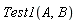 Test1(A, B)