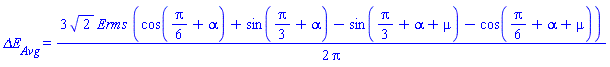 `&Delta;E__Avg` = (3/2)*2^(1/2)*Erms*(cos((1/6)*Pi+alpha)+sin((1/3)*Pi+alpha)-sin((1/3)*Pi+alpha+mu)-cos((1/6)*Pi+alpha+mu))/Pi