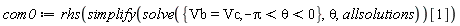 com0 := rhs(simplify(solve({Vb = Vc, -Pi < theta and theta < 0}, theta, allsolutions))[1])