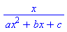 x/(ax^2+bx+c)