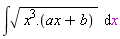 int(sqrt(x^3.(ax+b)), x)