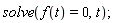 solve(f(t) = 0, t)