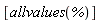 [allvalues(%)]