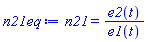 n21 = e2(t)/e1(t)