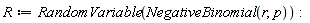 R := RandomVariable(NegativeBinomial(r, p))