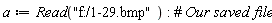 a := Read("f:/1-29.bmp")