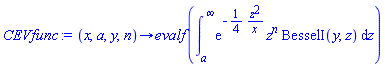 proc (x, a, y, n) options operator, arrow; evalf(int(exp(-(1/4)*z^2/x)*z^n*BesselI(y, z), z = a .. infinity)) end proc