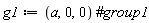g1 := a, 0, 0