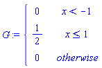 G := piecewise(x < -1, 0, x <= 1, 1/2, 0)