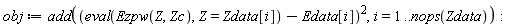 obj := add((eval(Ezpw(Z, Zc), Z = Zdata[i])-Edata[i])^2, i = 1 .. nops(Zdata)):