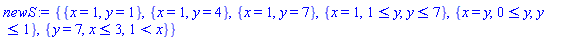{{x = 1, y = 1}, {x = 1, y = 4}, {x = 1, y = 7}, {x = 1, 1 <= y, y <= 7}, {x = y, 0 <= y, y <= 1}, {y = 7, x <= 3, 1 < x}}