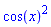 cos(x)^2
