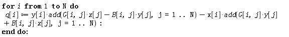 for i to N do q[i] := y[i]*add(G[i, j]*x[j]-B[i, j]*y[j], j = 1 .. N)-x[i]*add(G[i, j]*y[j]+B[i, j]*x[j], j = 1 .. N) end do
