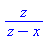 z/(z-x)