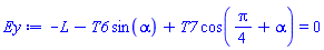 -L-T6*sin(alpha)+T7*cos((1/4)*Pi+alpha) = 0