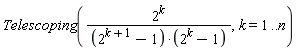 Telescoping(2^k/((2^(k+1)-1)*(2^k-1)), k = 1 .. n)