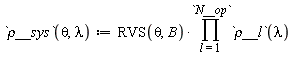 `&rho;__sys` := proc (theta, lambda) options operator, arrow; RVS(theta, B)*(product(`&rho;__l`(lambda), l = 1 .. N__op)) end proc