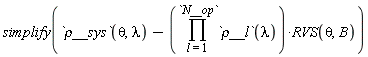 simplify(`&rho;__sys`(theta, lambda)-(product(`&rho;__l`(lambda), l = 1 .. N__op))*RVS(theta, B))