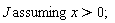 `assuming`([J], [x > 0]);