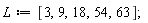 L := [3, 9, 18, 54, 63];