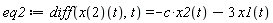 eq2 := diff((x(2))(t), t) = -c*x2(t)-3*x1(t)