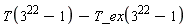 T(3^22-1)-T_ex(3^22-1)