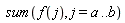sum(f(j), j = a .. b)