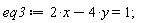 eq3 := 2*x-4*y = 1;