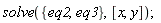 solve({eq2, eq3}, [x, y]);