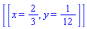 [[x = 2/3, y = 1/12]]