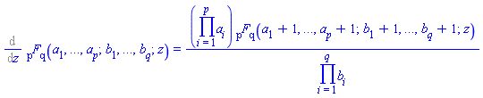 %diff(hypergeom([`$`(a[i], i = 1 .. p)], [`$`(b[i], i = 1 .. q)], z), z) = (product(a[i], i = 1 .. p))*hypergeom([`$`(a[i]+1, i = 1 .. p)], [`$`(b[i]+1, i = 1 .. q)], z)/(product(b[i], i = 1 .. q))