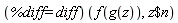 (%diff = diff)(f(g(z)), `$`(z, n))