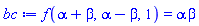 f(alpha+beta, alpha-beta, 1) = alpha*beta