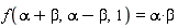 f(alpha+beta, alpha-beta, 1) = alpha*beta