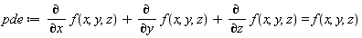 pde := diff(f(x, y, z), x)+diff(f(x, y, z), y)+diff(f(x, y, z), z) = f(x, y, z)