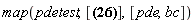 map(pdetest, [u(x, y) = x^(1/3)+y, u(x, y) = -(1/2)*x^(1/3)-((1/2)*I)*3^(1/2)*x^(1/3)+y, u(x, y) = -(1/2)*x^(1/3)+((1/2)*I)*3^(1/2)*x^(1/3)+y], [pde, bc])