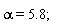 alpha = 5.8