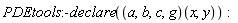 PDEtools:-declare((a, b, c, g)(x, y)):