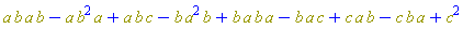 Physics:-`*`(a, b, a, b)-Physics:-`*`(a, Physics:-`^`(b, 2), a)+Physics:-`*`(a, b, c)-Physics:-`*`(b, Physics:-`^`(a, 2), b)+Physics:-`*`(b, a, b, a)-Physics:-`*`(b, a, c)+Physics:-`*`(c, a, b)-Physics:-`*`(c, b, a)+Physics:-`^`(c, 2)