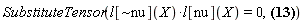 SubstituteTensor(Physics:-`*`(l[`~nu`](X), l[nu](X)) = 0, Physics:-d_[rho](Physics:-Christoffel[`~rho`, mu, nu], [X])*l[`~mu`](X)*l[`~nu`](X) = (1/2)*l[`~mu`](X)*l[`~nu`](X)*Physics:-d_[rho](l[`~rho`](X), [X])*Physics:-d_[mu](l[nu](X), [X])+(1/2)*l[`~mu`](X)*l[`~nu`](X)*l[`~rho`](X)*Physics:-d_[rho](Physics:-d_[mu](l[nu](X), [X]), [X])+(1/2)*l[`~mu`](X)*l[`~nu`](X)*Physics:-d_[rho](l[`~rho`](X), [X])*Physics:-d_[nu](l[mu](X), [X])+(1/2)*l[`~mu`](X)*l[`~nu`](X)*l[`~rho`](X)*Physics:-d_[rho](Physics:-d_[nu](l[mu](X), [X]), [X])+(1/2)*l[`~mu`](X)*l[`~nu`](X)*Physics:-d_[rho](l[`~alpha`](X), [X])*l[`~rho`](X)*l[nu](X)*Physics:-d_[alpha](l[mu](X), [X])+(1/2)*l[`~mu`](X)*l[`~nu`](X)*l[`~alpha`](X)*Physics:-d_[rho](l[`~rho`](X), [X])*l[nu](X)*Physics:-d_[alpha](l[mu](X), [X])+(1/2)*l[`~mu`](X)*l[`~nu`](X)*l[`~alpha`](X)*l[`~rho`](X)*Physics:-d_[rho](l[nu](X), [X])*Physics:-d_[alpha](l[mu](X), [X])+(1/2)*l[`~mu`](X)*l[`~nu`](X)*l[`~alpha`](X)*l[`~rho`](X)*l[nu](X)*Physics:-d_[rho](Physics:-d_[alpha](l[mu](X), [X]), [X])-(1/2)*l[`~mu`](X)*l[`~nu`](X)*Physics:-d_[rho](l[`~alpha`](X), [X])*l[`~rho`](X)*Physics:-d_[mu](l[alpha](X), [X])*l[nu](X)-(1/2)*l[`~mu`](X)*l[`~nu`](X)*l[`~alpha`](X)*Physics:-d_[rho](l[`~rho`](X), [X])*Physics:-d_[mu](l[alpha](X), [X])*l[nu](X)-(1/2)*l[`~mu`](X)*l[`~nu`](X)*l[`~alpha`](X)*l[`~rho`](X)*Physics:-d_[rho](Physics:-d_[mu](l[alpha](X), [X]), [X])*l[nu](X)-(1/2)*l[`~mu`](X)*l[`~nu`](X)*l[`~alpha`](X)*l[`~rho`](X)*Physics:-d_[mu](l[alpha](X), [X])*Physics:-d_[rho](l[nu](X), [X])+(1/2)*l[`~mu`](X)*l[`~nu`](X)*Physics:-d_[rho](l[`~alpha`](X), [X])*l[`~rho`](X)*l[mu](X)*Physics:-d_[alpha](l[nu](X), [X])+(1/2)*l[`~mu`](X)*l[`~nu`](X)*l[`~alpha`](X)*Physics:-d_[rho](l[`~rho`](X), [X])*l[mu](X)*Physics:-d_[alpha](l[nu](X), [X])+(1/2)*l[`~mu`](X)*l[`~nu`](X)*l[`~alpha`](X)*l[`~rho`](X)*Physics:-d_[rho](l[mu](X), [X])*Physics:-d_[alpha](l[nu](X), [X])+(1/2)*l[`~mu`](X)*l[`~nu`](X)*l[`~alpha`](X)*l[`~rho`](X)*l[mu](X)*Physics:-d_[rho](Physics:-d_[alpha](l[nu](X), [X]), [X])-(1/2)*l[`~mu`](X)*l[`~nu`](X)*Physics:-d_[rho](l[`~alpha`](X), [X])*l[`~rho`](X)*Physics:-d_[nu](l[alpha](X), [X])*l[mu](X)-(1/2)*l[`~mu`](X)*l[`~nu`](X)*l[`~alpha`](X)*Physics:-d_[rho](l[`~rho`](X), [X])*Physics:-d_[nu](l[alpha](X), [X])*l[mu](X)-(1/2)*l[`~mu`](X)*l[`~nu`](X)*l[`~alpha`](X)*l[`~rho`](X)*Physics:-d_[rho](Physics:-d_[nu](l[alpha](X), [X]), [X])*l[mu](X)-(1/2)*l[`~mu`](X)*l[`~nu`](X)*l[`~alpha`](X)*l[`~rho`](X)*Physics:-d_[nu](l[alpha](X), [X])*Physics:-d_[rho](l[mu](X), [X])-(1/2)*l[`~mu`](X)*l[`~nu`](X)*Physics:-d_[rho](Physics:-d_[alpha](l[mu](X), [X]), [X])*l[nu](X)*eta[`~alpha`, `~rho`]-(1/2)*l[`~mu`](X)*l[`~nu`](X)*Physics:-d_[alpha](l[mu](X), [X])*Physics:-d_[rho](l[nu](X), [X])*eta[`~alpha`, `~rho`]+(1/2)*l[`~mu`](X)*l[`~nu`](X)*l[nu](X)*Physics:-d_[rho](Physics:-d_[mu](l[alpha](X), [X]), [X])*eta[`~alpha`, `~rho`]+(1/2)*l[`~mu`](X)*l[`~nu`](X)*Physics:-d_[rho](l[nu](X), [X])*Physics:-d_[mu](l[alpha](X), [X])*eta[`~alpha`, `~rho`]-(1/2)*l[`~mu`](X)*l[`~nu`](X)*Physics:-d_[rho](l[mu](X), [X])*Physics:-d_[alpha](l[nu](X), [X])*eta[`~alpha`, `~rho`]-(1/2)*l[`~mu`](X)*l[`~nu`](X)*l[mu](X)*Physics:-d_[rho](Physics:-d_[alpha](l[nu](X), [X]), [X])*eta[`~alpha`, `~rho`]+(1/2)*l[`~mu`](X)*l[`~nu`](X)*Physics:-d_[rho](l[mu](X), [X])*Physics:-d_[nu](l[alpha](X), [X])*eta[`~alpha`, `~rho`]+(1/2)*l[`~mu`](X)*l[`~nu`](X)*l[mu](X)*Physics:-d_[rho](Physics:-d_[nu](l[alpha](X), [X]), [X])*eta[`~alpha`, `~rho`])