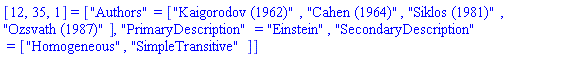[12, 35, 1] = ["Authors" = ["Kaigorodov (1962)", "Cahen (1964)", "Siklos (1981)", "Ozsvath (1987)"], "PrimaryDescription" = "Einstein", "SecondaryDescription" = ["Homogeneous", "SimpleTransitive"]]