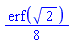 (1/8)*erf(2^(1/2))