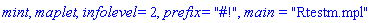 mint, maplet, infolevel = 2, prefix = "#!", main = "Rtestm.mpl"