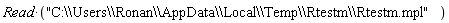 Read*"C:\\Users\\Ronan\\AppData\\Local\\Temp\\Rtestm\\Rtestm.mpl"