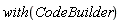 with(CodeBuilder)