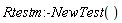 Rtestm:-NewTest()
